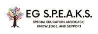 EG S.P.E.A.K.S. — Special Education Advocacy, Knowledge, and Support